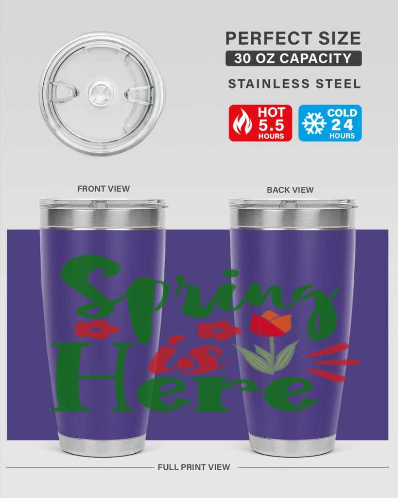 Spring is Here 497#- spring- Tumbler