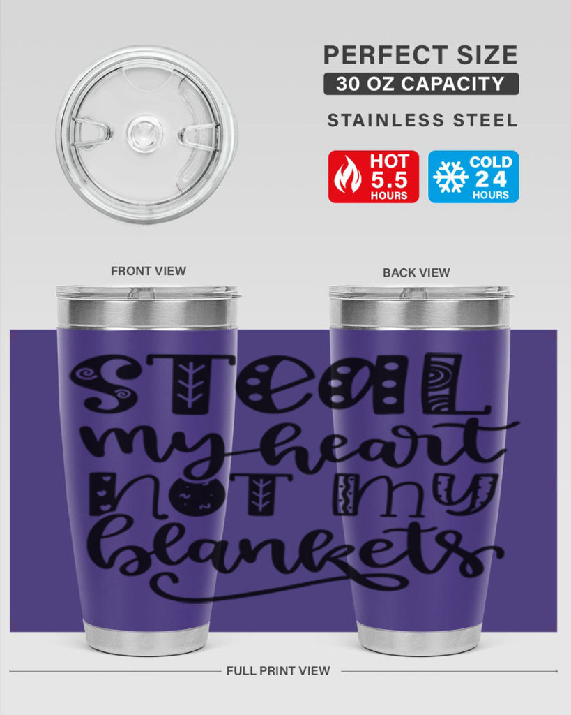 Steal My Heart Not My Blankets 577#- fall- Tumbler