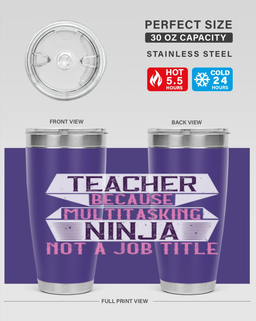 Teacher Because Multitasking Ninja Not A Job Title Style 16#- teacher- tumbler