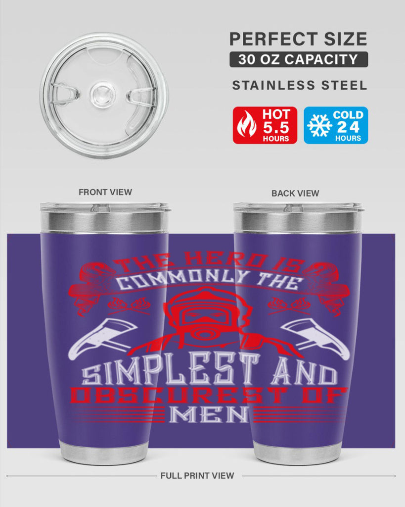 The hero is commonly the simplest and obscurest of men Style 20#- fire fighter- tumbler