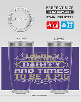 There’s times to be dainty and times to be a pig Style 18#- pig- Tumbler