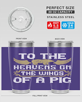 To the heavens on the wings of a pig Style 14#- pig- Tumbler