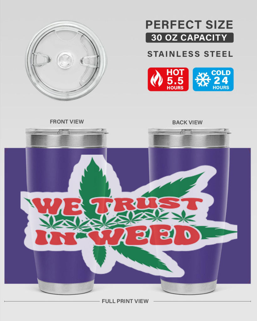 We Trust In Weed 278#- marijuana- Tumbler