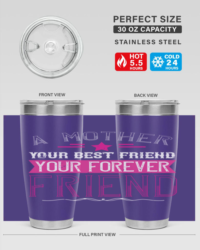 a mother is your first friend your best friend your forever friend 239#- mom- Tumbler