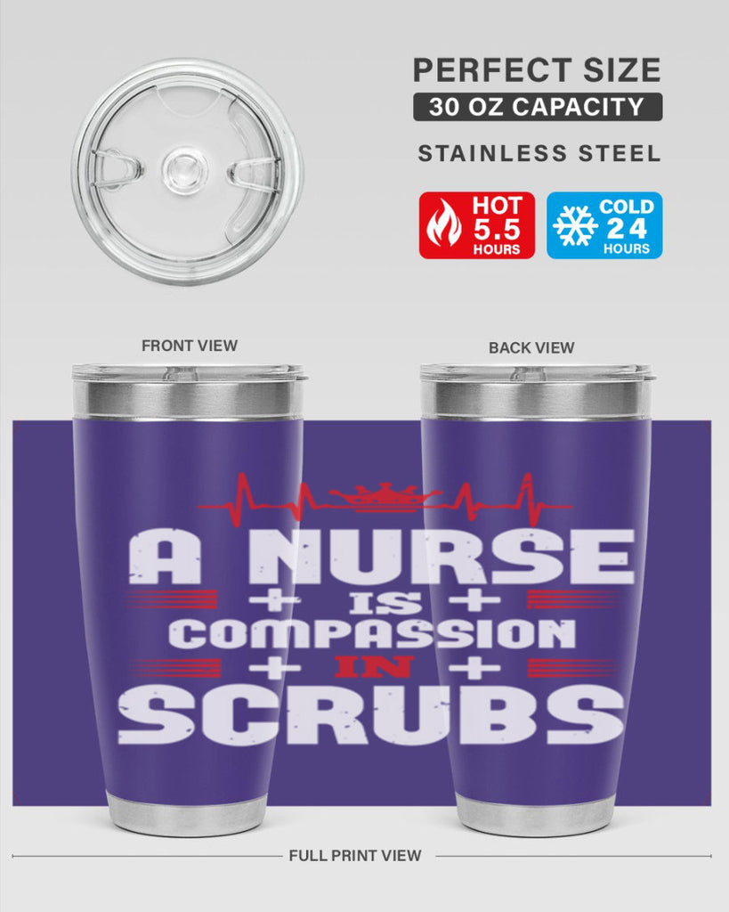 a nurse is compassion is Style 318#- nurse- tumbler