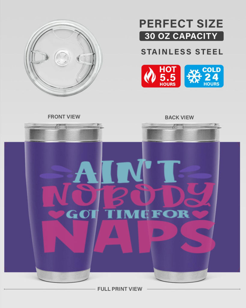 aint nobody got time naps Style 290#- baby- tumbler