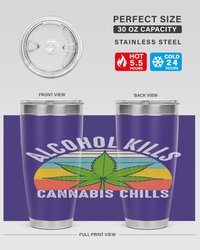 alcohol kills cannabis chills 9#- marijuana- Tumbler