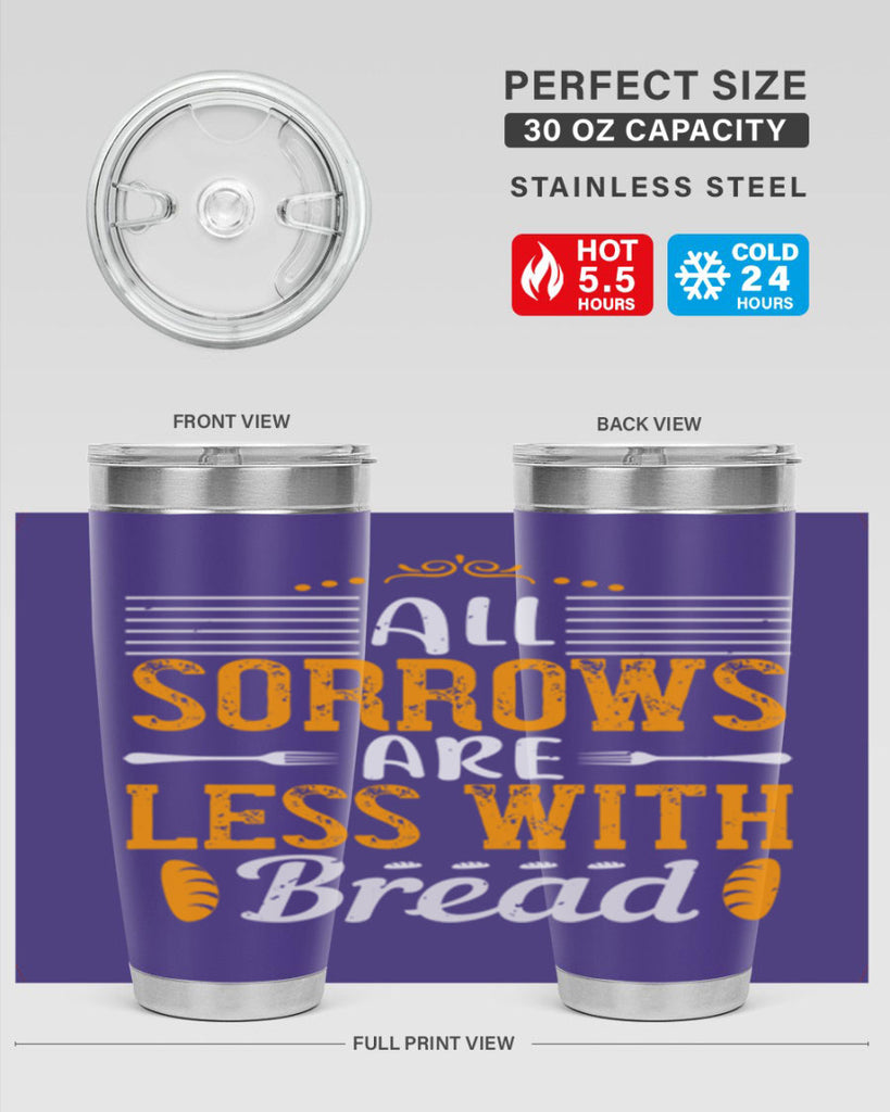 all sorrows are less with bread 28#- cooking- Tumbler