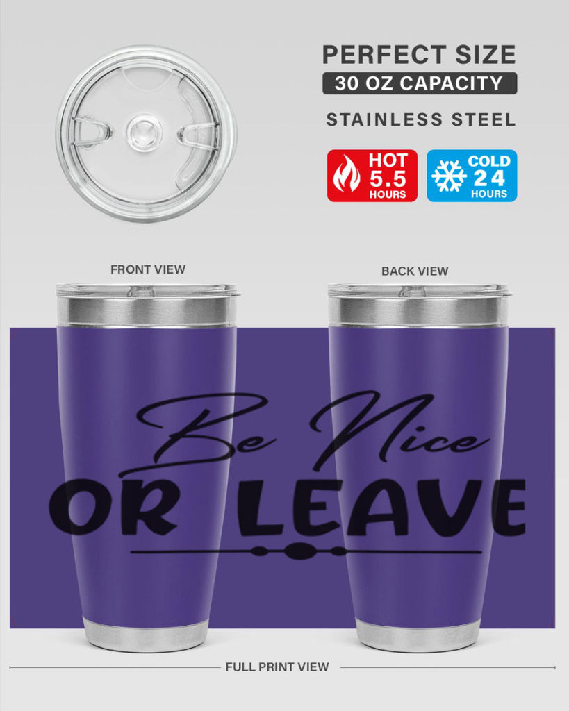 be nice or leave 90#- home- Tumbler