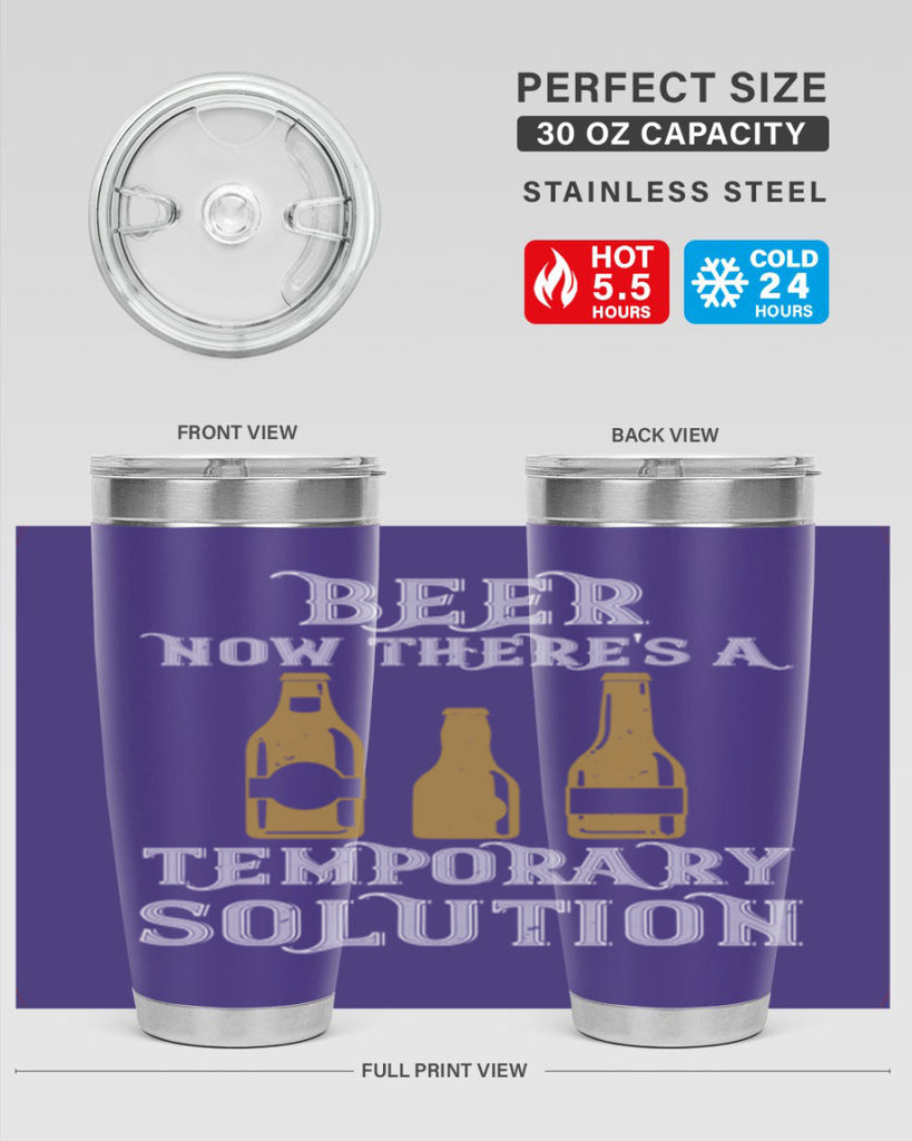 beer now theres a temporary solution 100#- beer- Tumbler