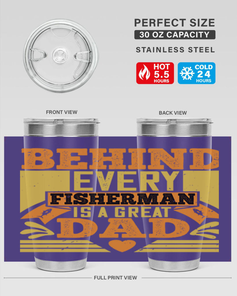 behind every fisherman is a great dad 232#- fathers day- Tumbler