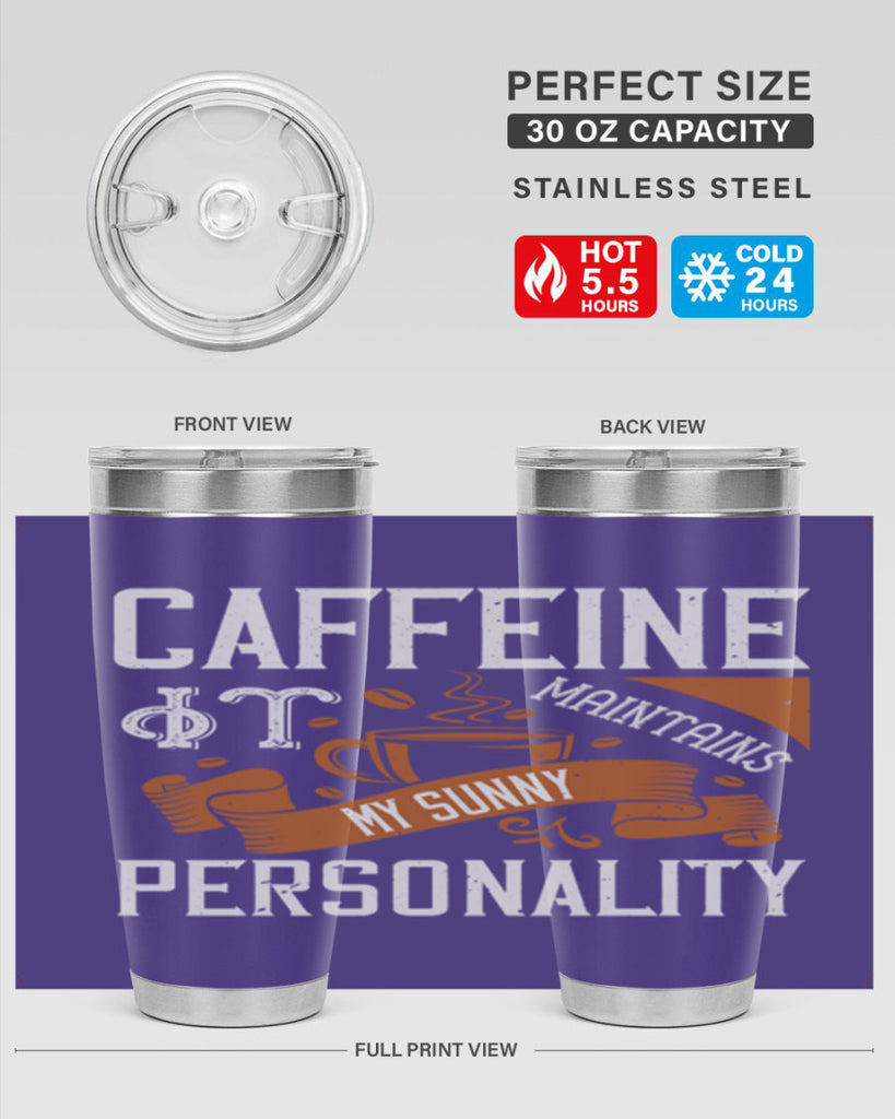 caffeine — it maintains my sunny personality 196#- coffee- Tumbler
