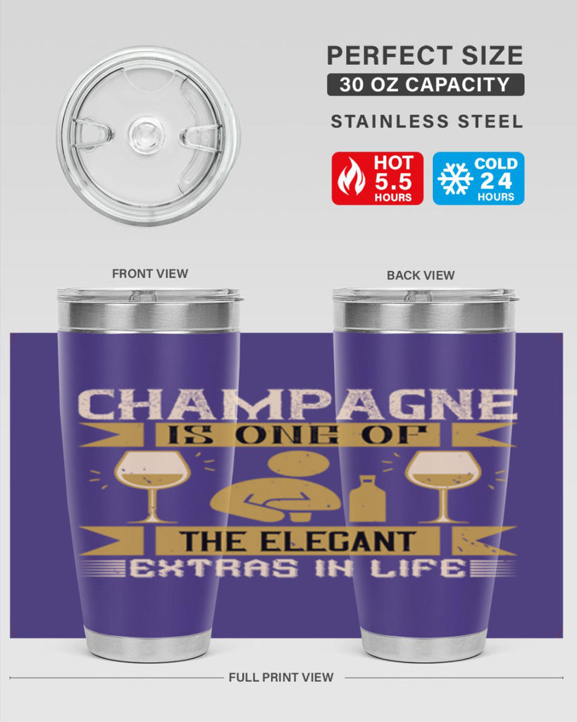 champagne is one of the elegant extras in life 8#- drinking- Tumbler