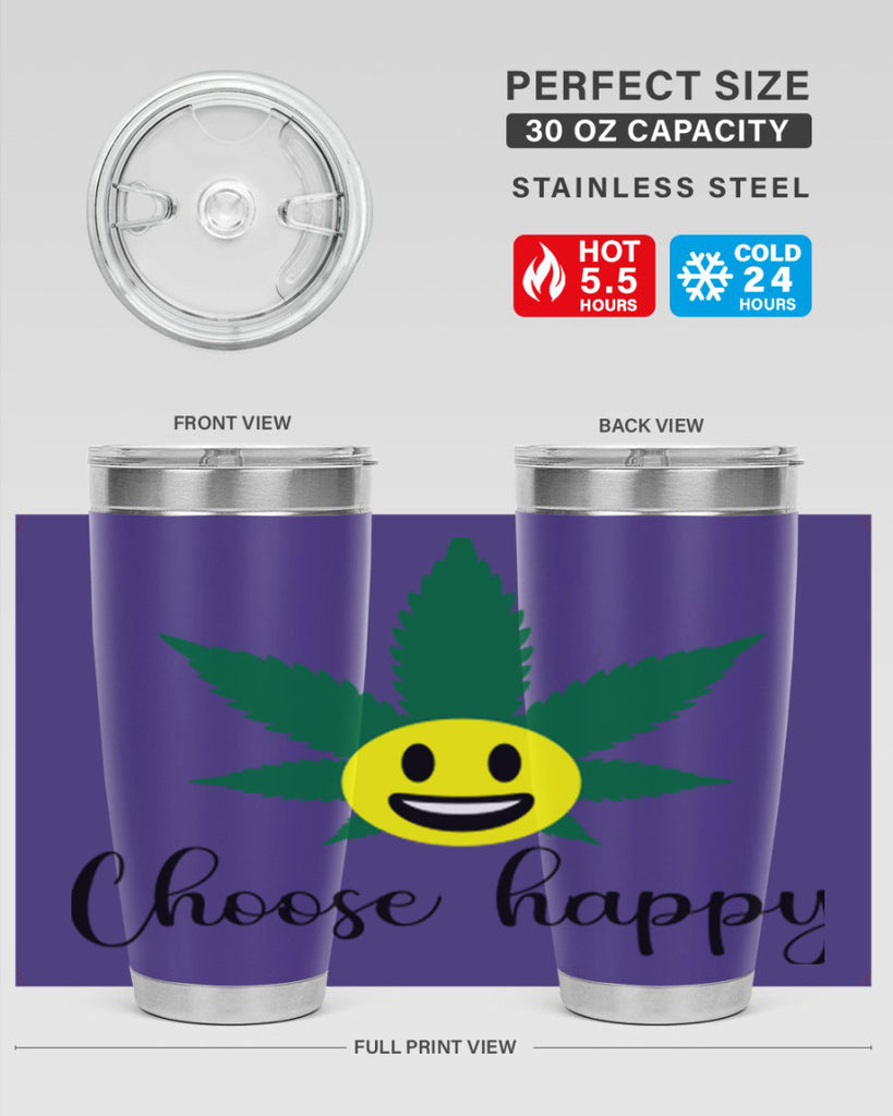 choose happy 58#- marijuana- Tumbler