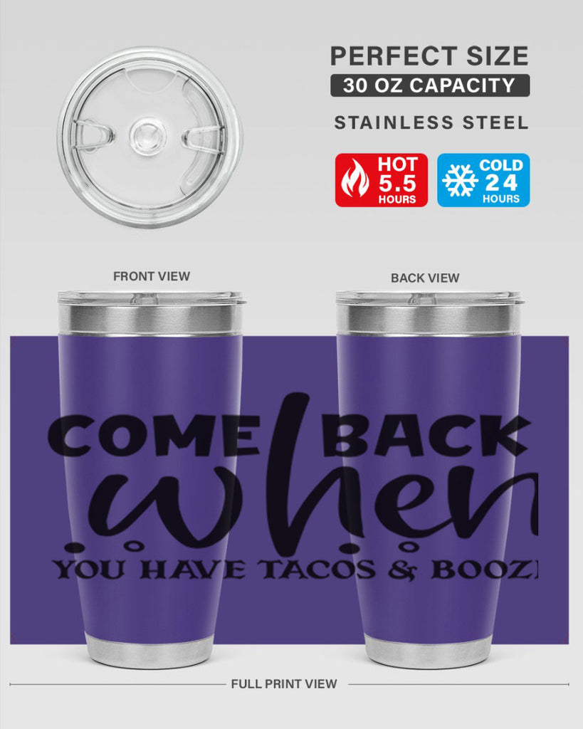 come back when you have tacos booze 84#- home- Tumbler