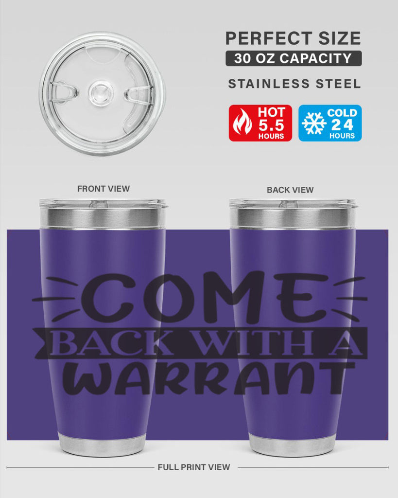 come back with a warrant 82#- home- Tumbler