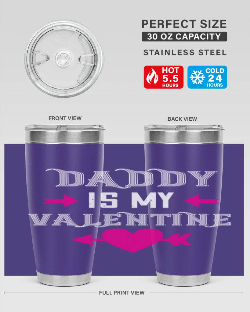 daddy is my valentine 64#- valentines day- Tumbler