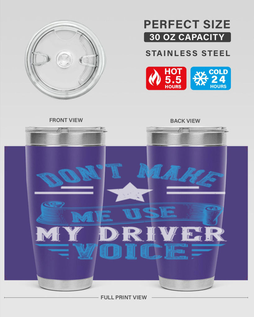 don’t make me use my driver voice Style 37#- bus driver- tumbler