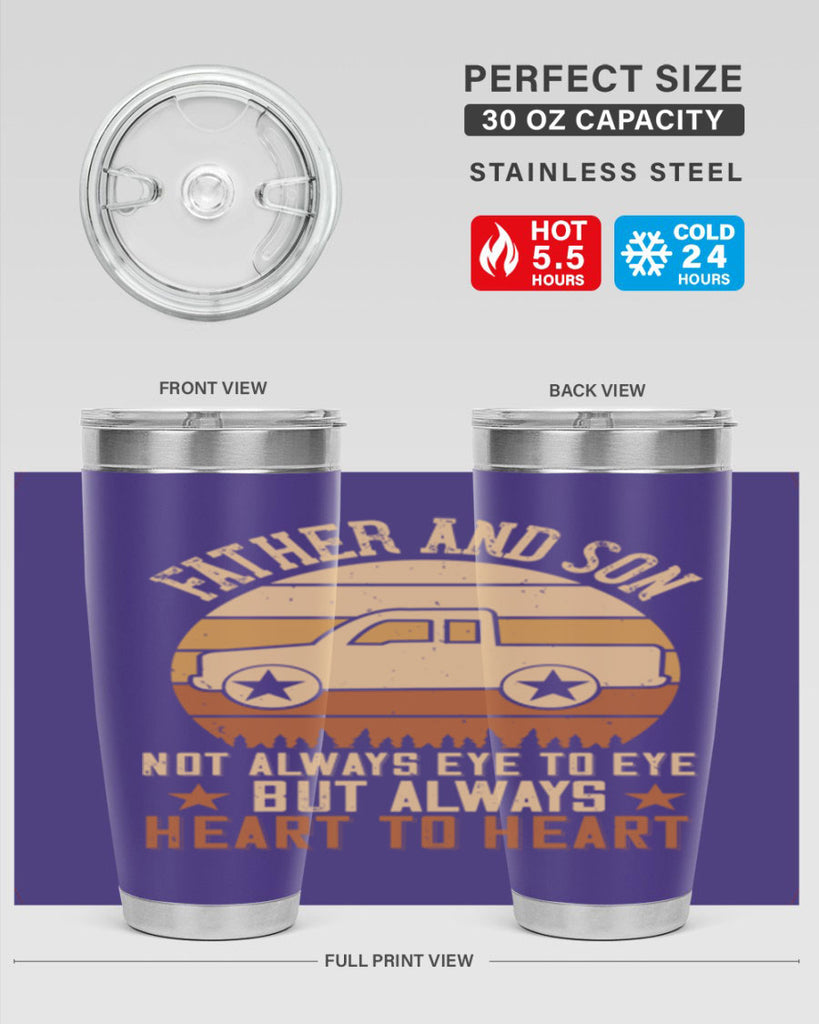 father and son not always eye to eye but always heart to heart Style 2#- truck driver- tumbler