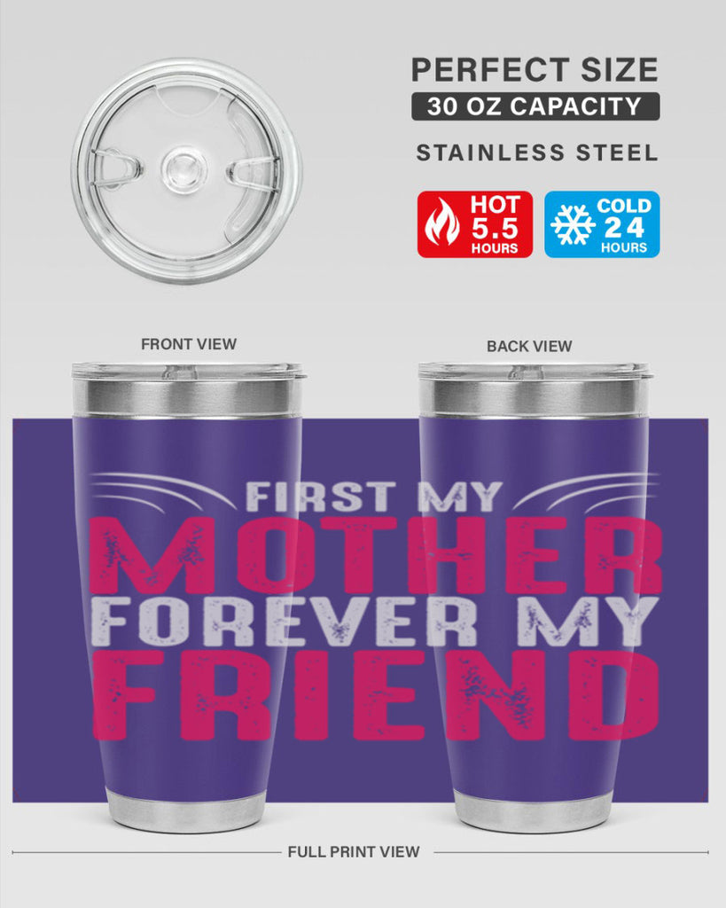 first my mother forever my friend 182#- mom- Tumbler