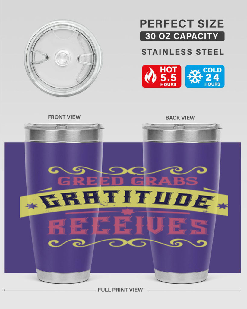 greed grabs gratitude receives 38#- thanksgiving- Tumbler