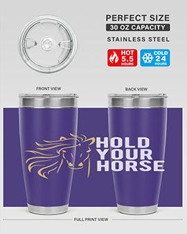 hold your horse Style 5#- horse- Tumbler