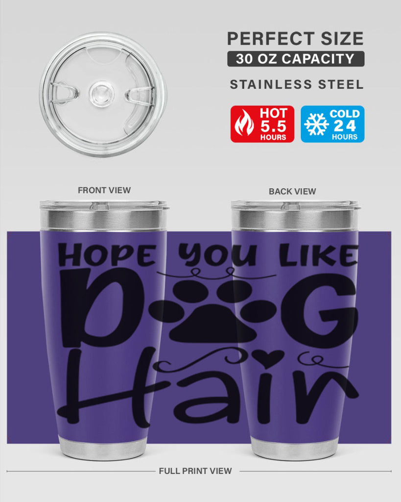 hope you like dog hair 65#- home- Tumbler