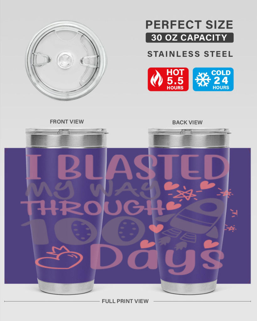 i blassted my way through 100 days 11#- 100 days of school- Tumbler