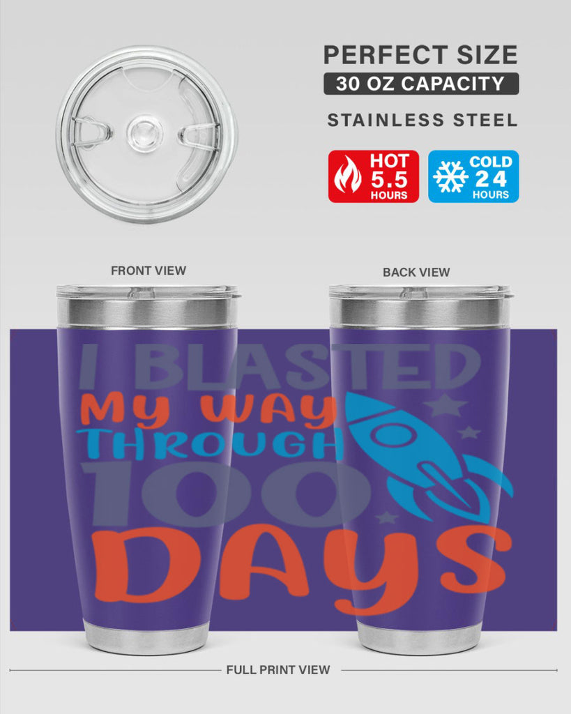 i blasted on my way through 100 days 12#- 100 days of school- Tumbler