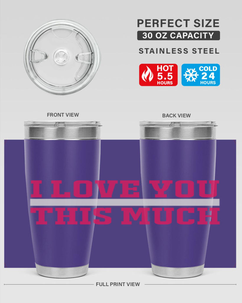 i love you this much 155#- mom- Tumbler