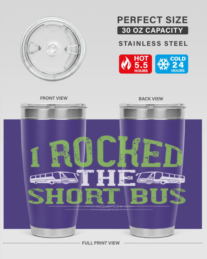 i rocked the short bus Style 26#- bus driver- tumbler
