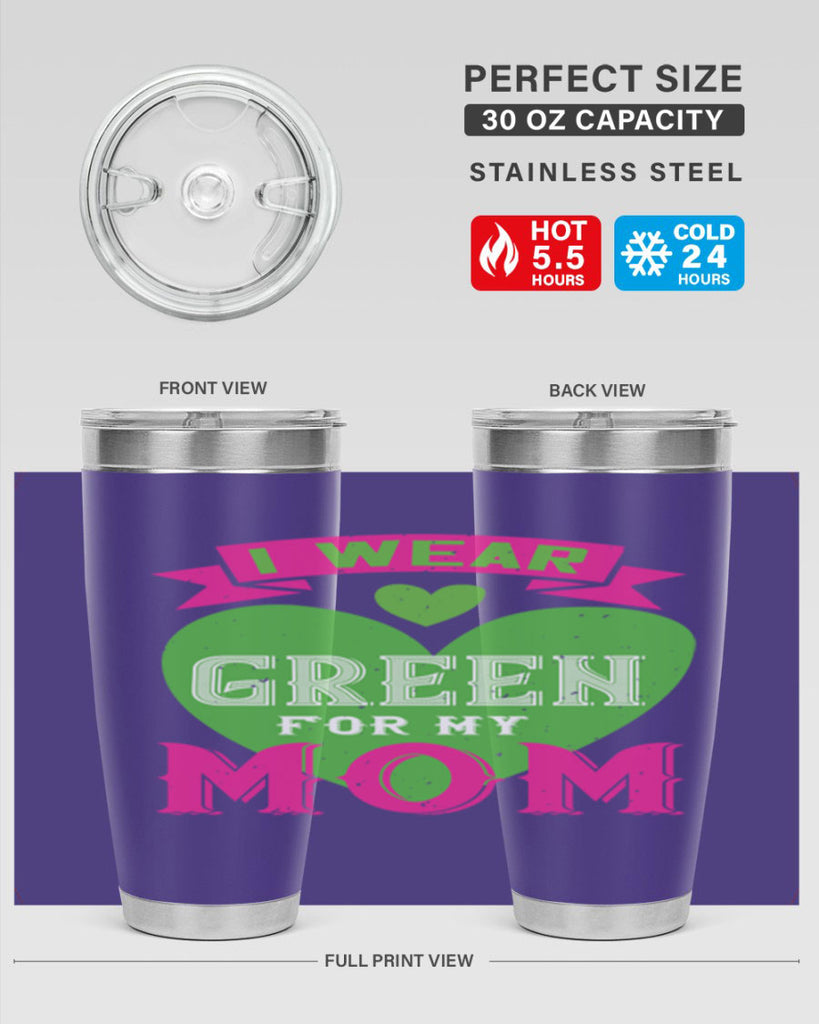 i were green for my mom 149#- mom- Tumbler