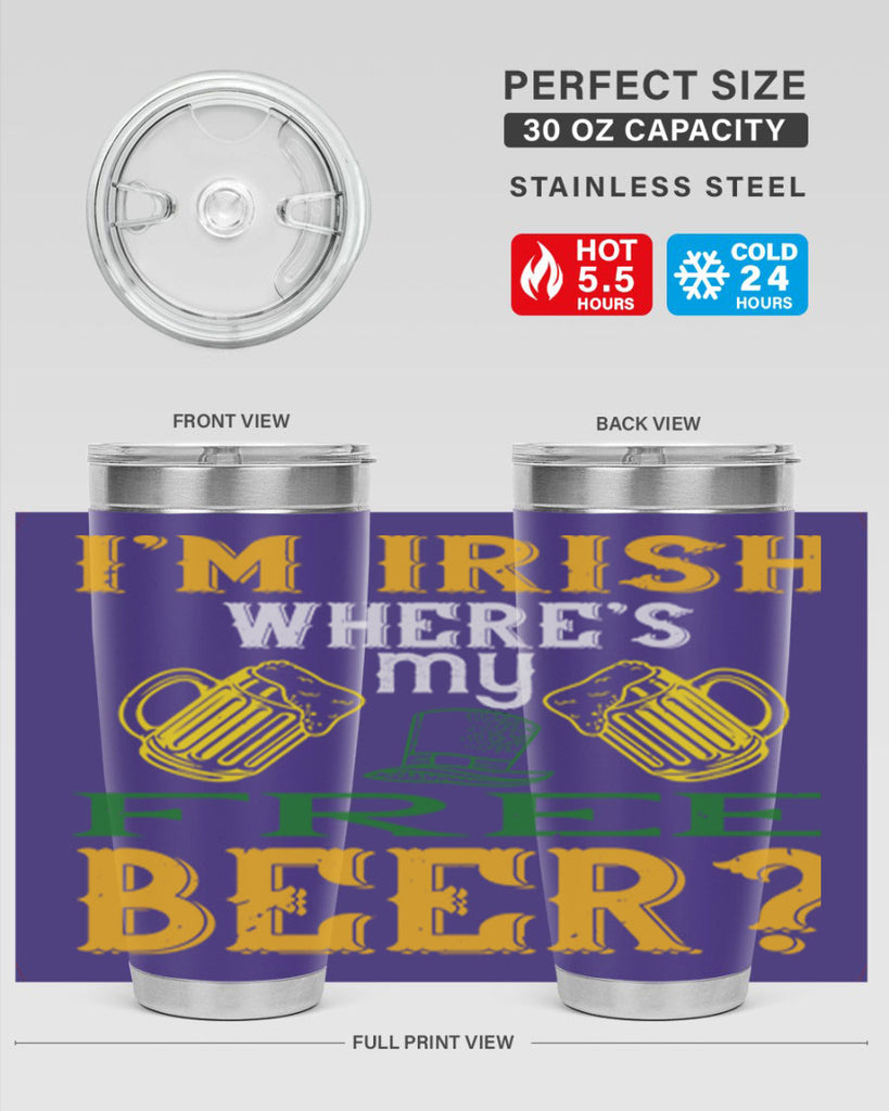 i’m irish where’s my free beer Style 127#- St Patricks Day- Tumbler