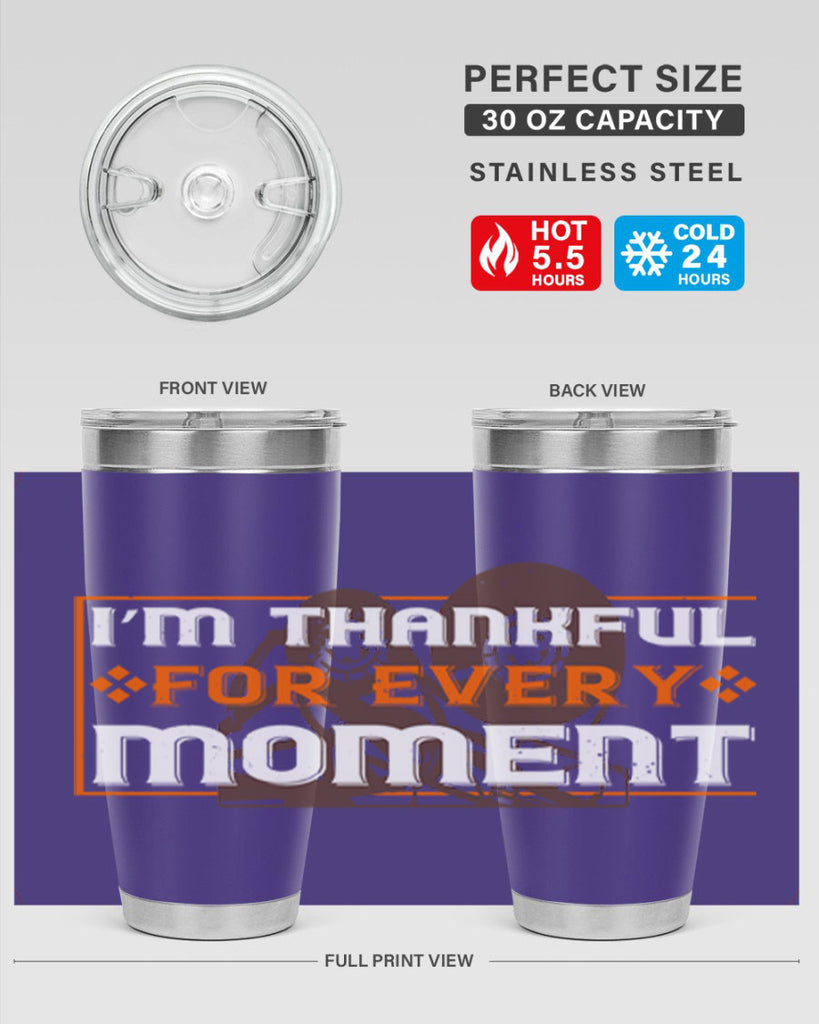 i’m thankful for every moment 25#- thanksgiving- Tumbler