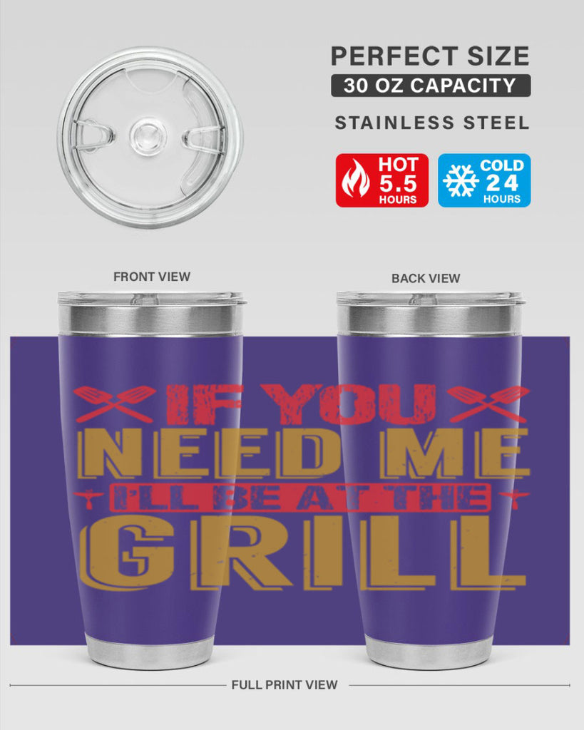 if you need me ill be at the grill 35#- bbq- Tumbler