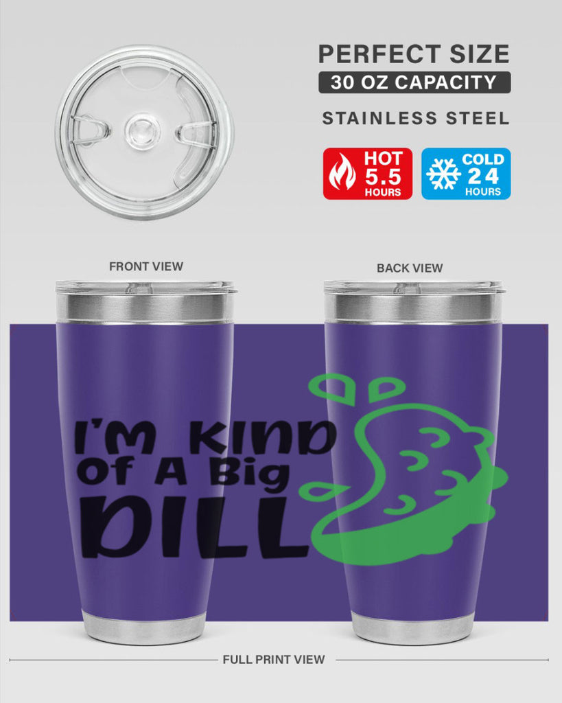 im kind of a big dill Style 242#- baby- tumbler