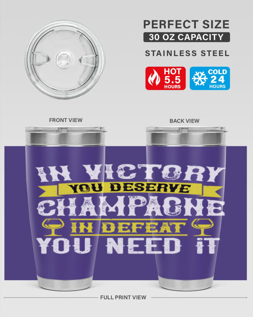 in victory you deserve champagne in defeat you need it 78#- wine- Tumbler