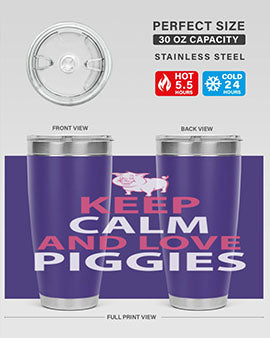 keep calm and love piggies Style 47#- pig- Tumbler