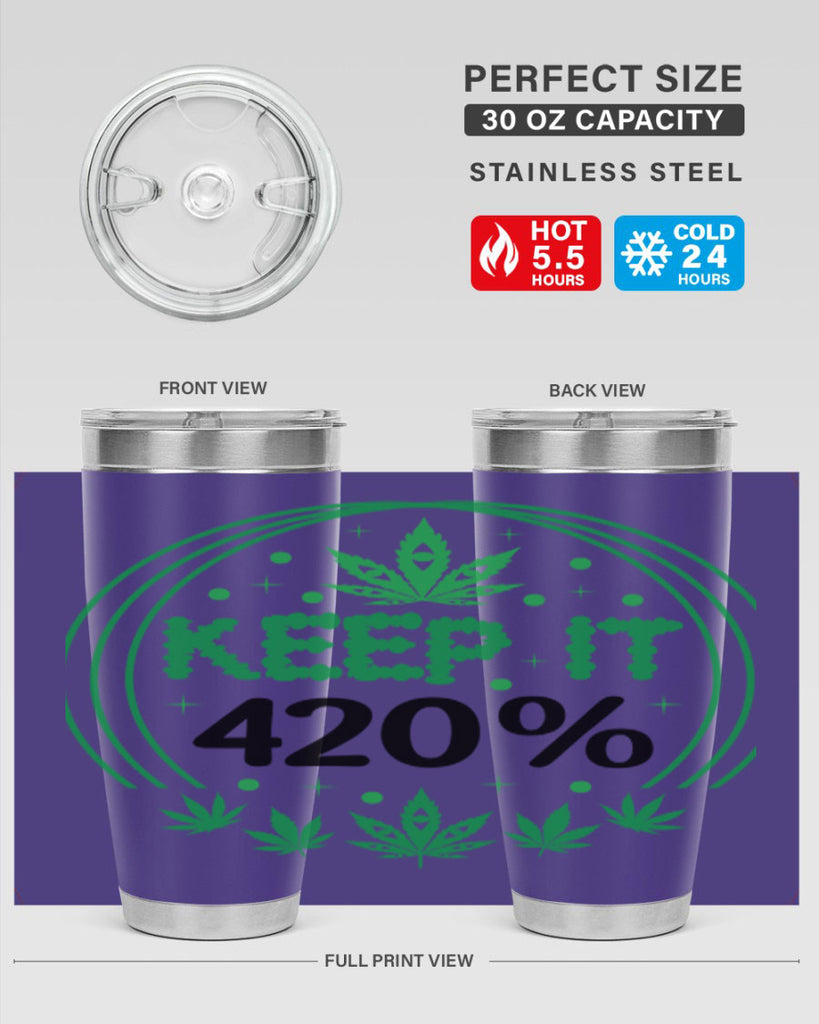 keep it four twenty percent 175#- marijuana- Tumbler