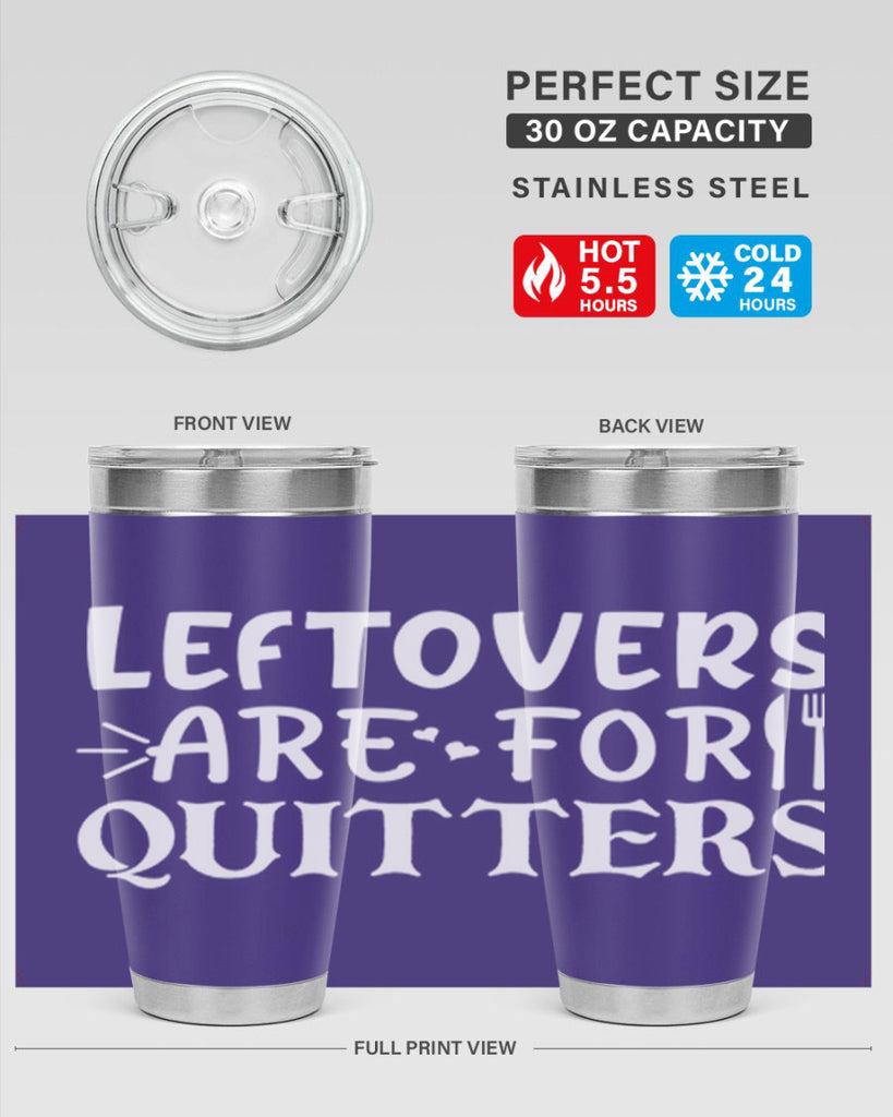 leftovers are for quitters 27#- kitchen- Tumbler