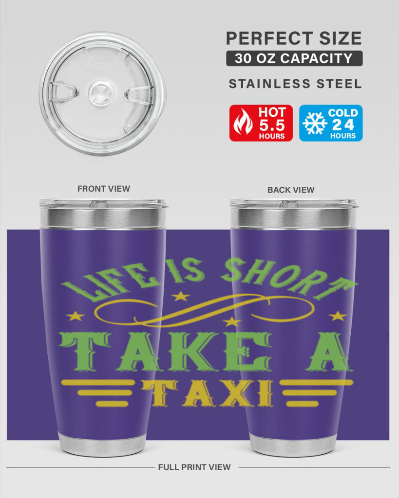 life is short take a taxi Style 21#- bus driver- tumbler