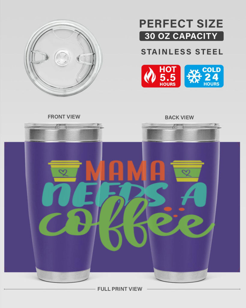 mama needs a coffee 384#- mom- Tumbler