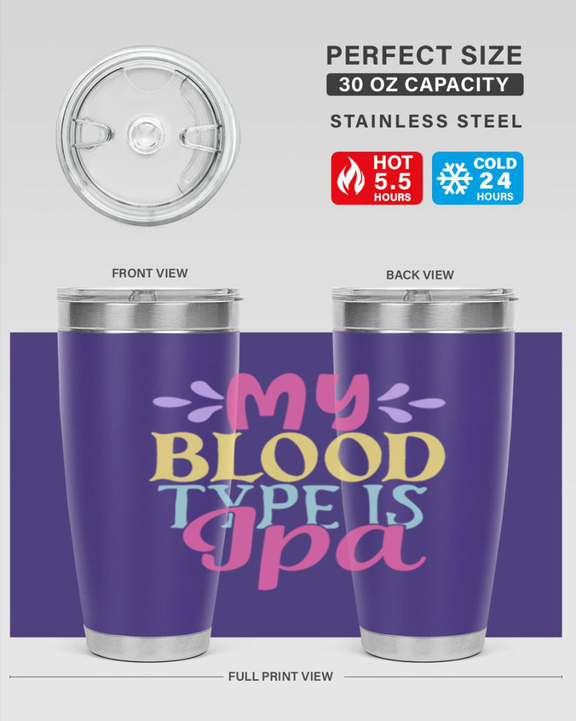 my blood type is ipa 140#- beer- Tumbler