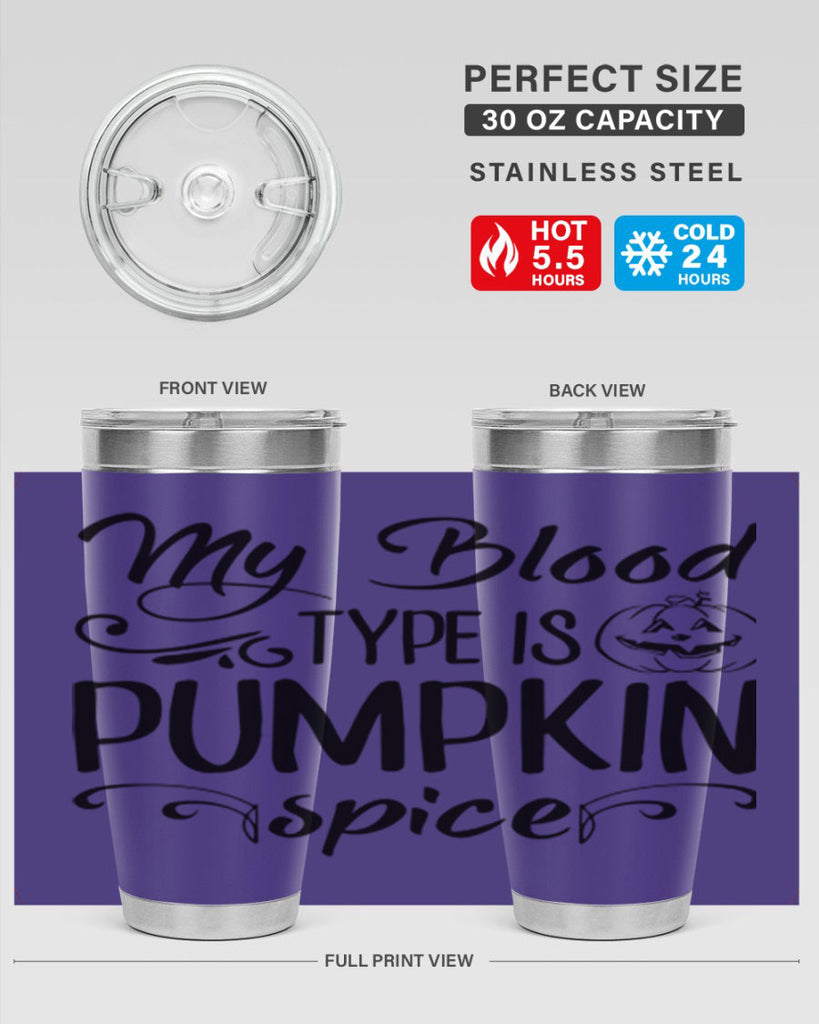 my blood type is pumpkin spice 435#- fall- Tumbler