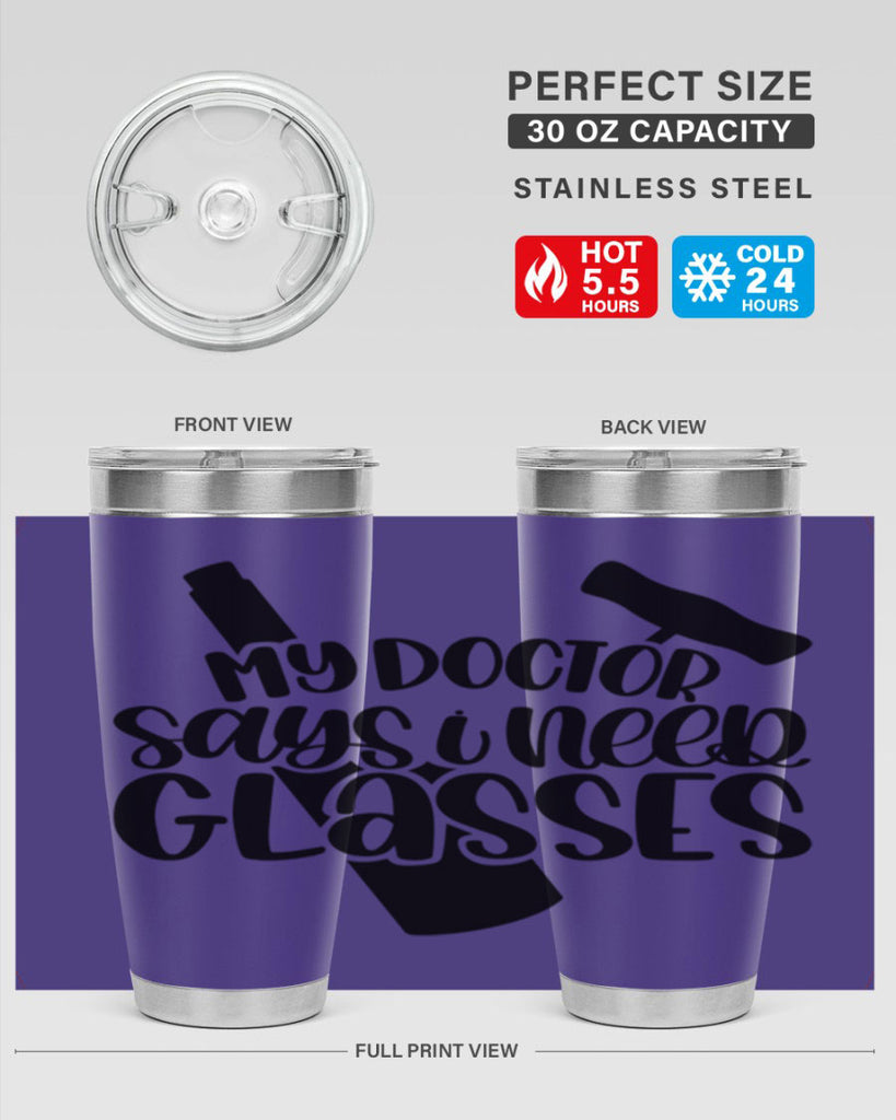 my doctor says i need glasses 36#- wine- Tumbler