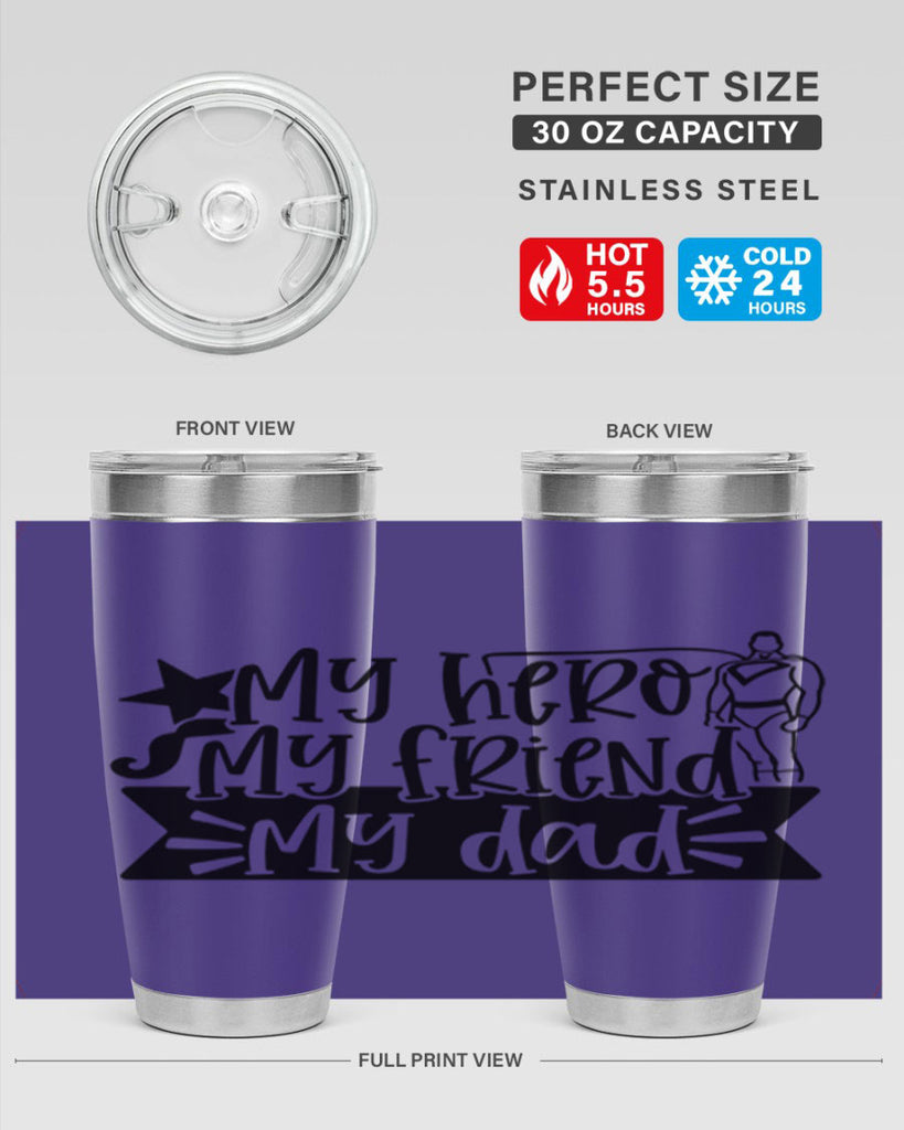 my hero my friend my dad 25#- fathers day- Tumbler