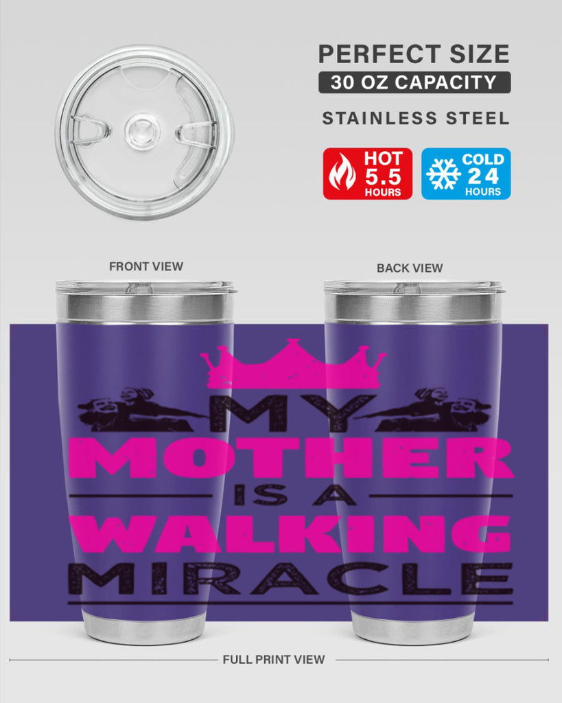 my mother is a walking miracle 38#- mothers day- Tumbler