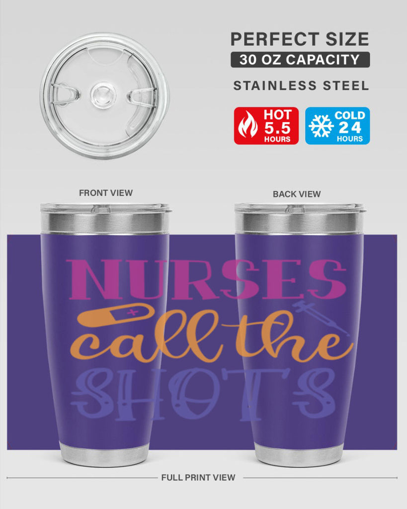 nurses call the shots Style 367#- nurse- tumbler