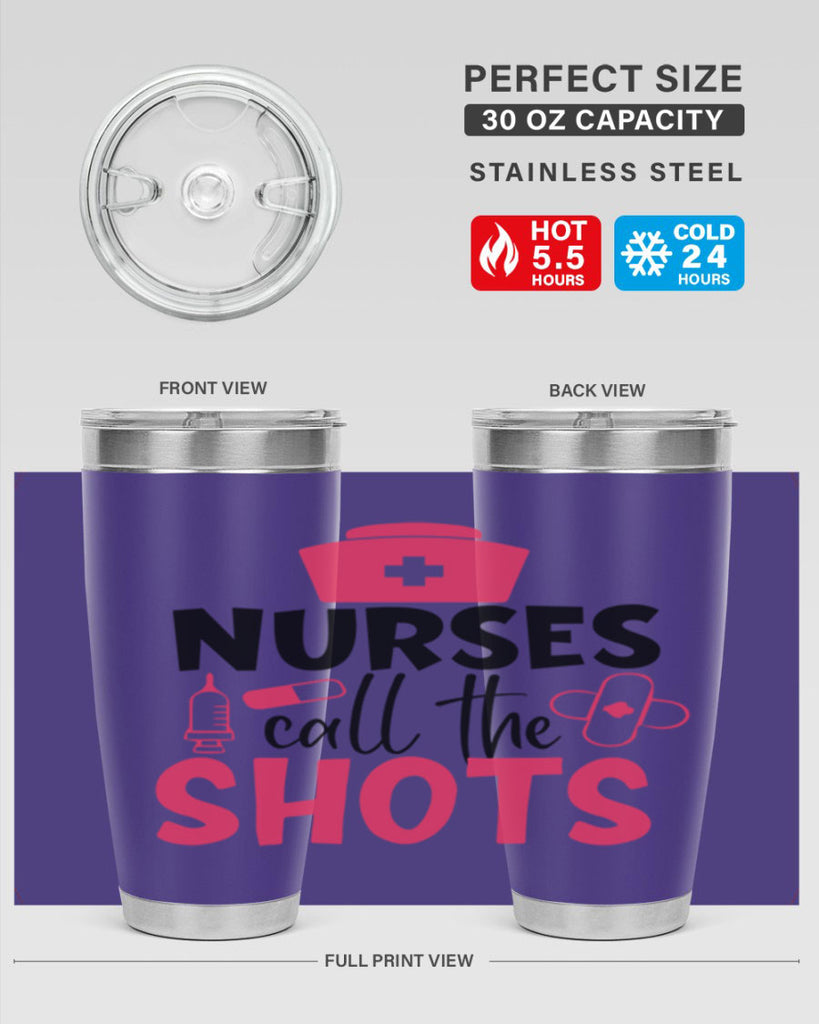 nurses call the shots Style 368#- nurse- tumbler