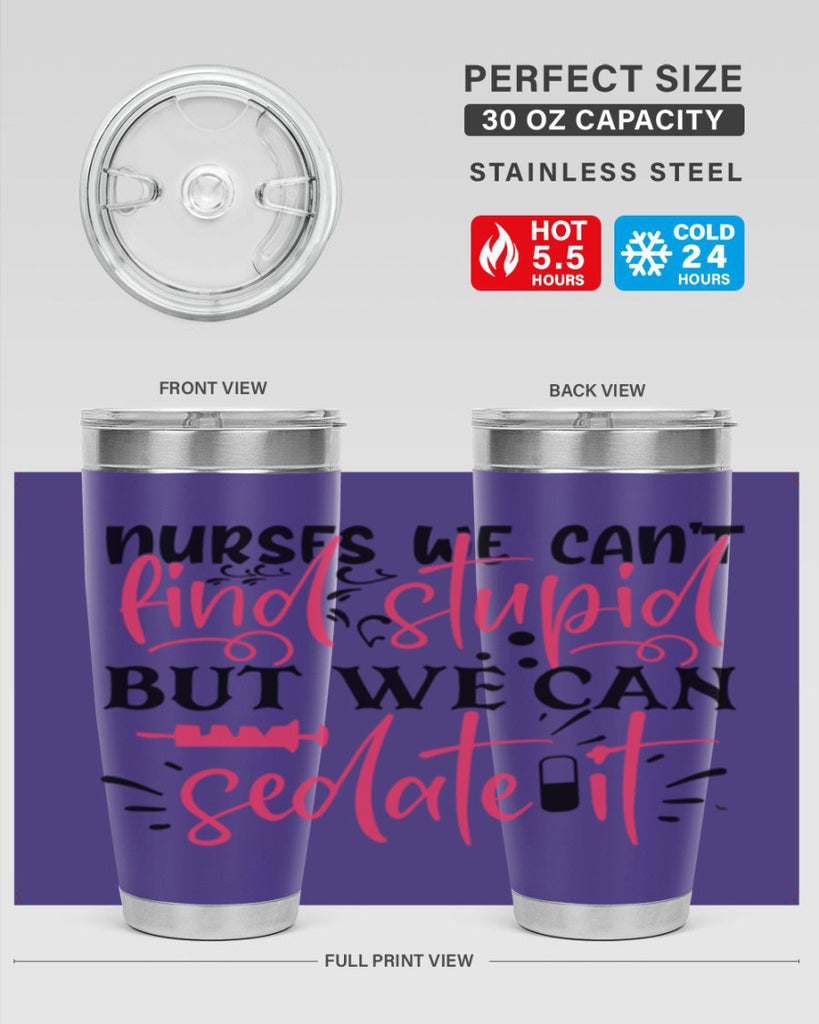nurses we cant find stupid but we can sedate it Style Style 77#- nurse- tumbler